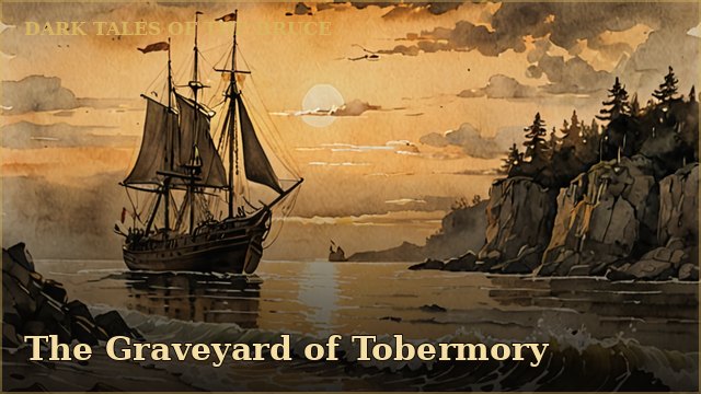 Dark Tales of the Bruce: The Graveyard of Tobermory