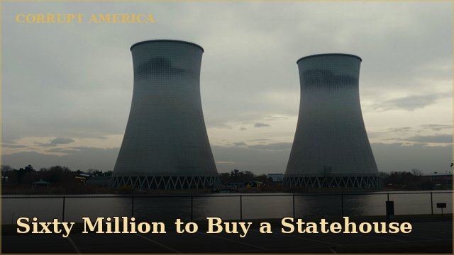 Corrupt America: Sixty Million to Buy a Statehouse