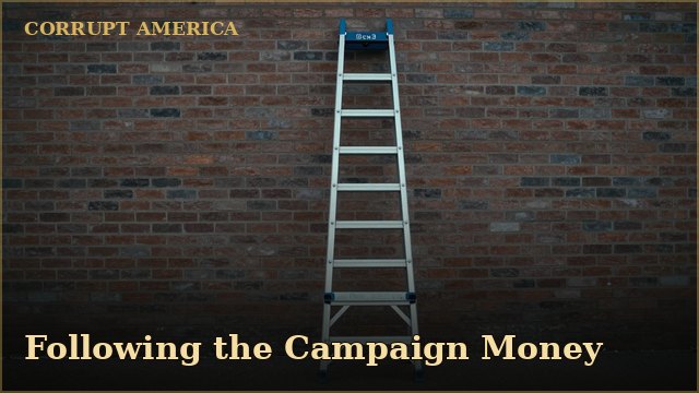 Corrupt America: Following the Campaign Money