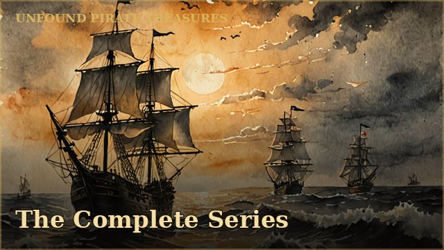 Unfound Pirate Treasures — Complete Series